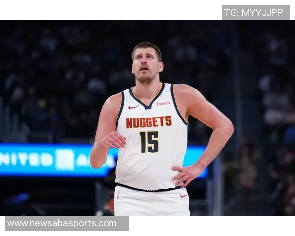 约基奇今日表现不佳背锅掘金其他首发正负值均为正数